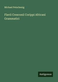 Produktbild: Flavii Cresconii Corippi Africani Grammatici