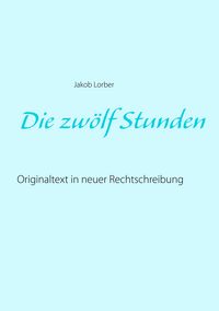 Produktbild: Die zw&ouml;lf Stunden