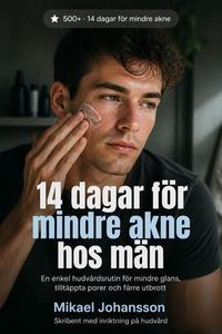 Produktbild: 14 dagar f&ouml;r mindre akne hos m&auml;n