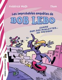 Produktbild: Les improbablement enqu&ecirc;tes de Bob Lebo