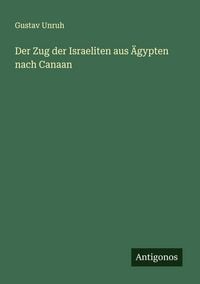 Produktbild: Der Zug der Israeliten aus &Auml;gypten nach Canaan