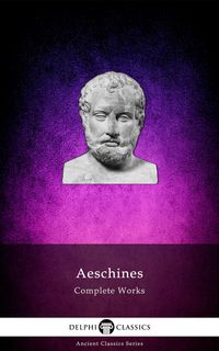 Produktbild: Delphi Complete Works of Aeschines (Illustrated)