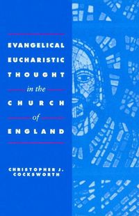 Produktbild: Evangelical Eucharistic Thought in the Church of England