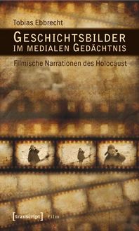 Produktbild: Geschichtsbilder im medialen Ged&auml;chtnis