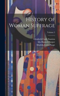 Produktbild: History of Woman Suffrage; Volume 5