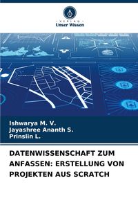 Produktbild: Datenwissenschaft Zum Anfassen: Erstellung von Projekten Aus Scratch
