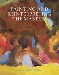 Produktbild: Painting and Reinterpreting the Masters