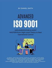 Produktbild: ADVANCED ISO 9001 IMPLEMENTATION & AUDIT MASTERY from High-Level Theory to Real Operational Control