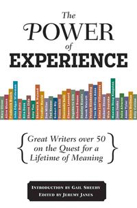Produktbild: The Power of Experience: Great Writers Over 50 on the Quest for a Lifetime of Meaning