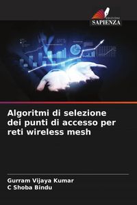 Produktbild: Algoritmi di selezione dei punti di accesso per reti wireless mesh