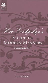 Bild vom Artikel Her Ladyship's Guide to Modern Manners vom Autor Lucy Gray