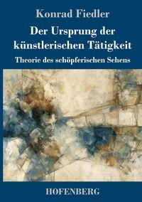 Produktbild: Der Ursprung der k&uuml;nstlerischen T&auml;tigkeit