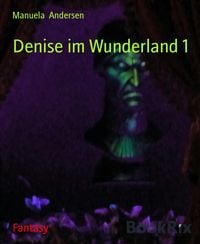 Produktbild: Denise im Wunderland 1