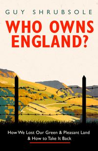 Produktbild: Shrubsole, G: Who Owns England?