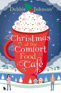 Bild vom Artikel Christmas at the Comfort Food Cafe vom Autor Debbie Johnson