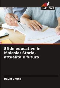 Produktbild: Sfide educative in Malesia: Storia, attualit&agrave; e futuro