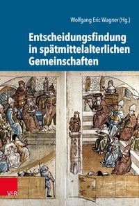 Produktbild: Entscheidungsfindung in sp&auml;tmittelalterlichen Gemeinschaften