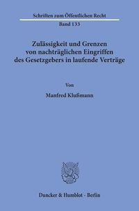 Produktbild: Zul&auml;ssigkeit und Grenzen von nachtr&auml;glichen Eingriffen des Gesetzgebers in laufende Vertr&auml;ge.