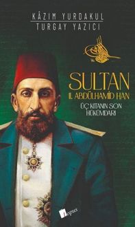 Produktbild: Sultan 2. Abd&uuml;lhamid Han - &Uuml;c Kitanin H&uuml;k&uuml;mdari