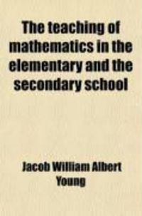 Produktbild: The Teaching of Mathematics in the Elementary and the Secondary School