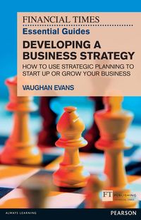 Produktbild: Financial Times Essential Guide to Developing a Business Strategy, The