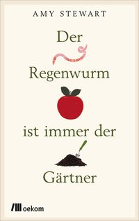 Produktbild: Der Regenwurm ist immer der G&auml;rtner