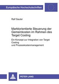 Produktbild: Marktorientierte Steuerung der Gemeinkosten im Rahmen des Target Costing