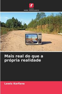 Produktbild: Mais real do que a pr&oacute;pria realidade