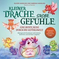 Produktbild: Kleiner Drache &ndash; gro&szlig;e Gef&uuml;hle! Eine bunte Reise durch die Gef&uuml;hlswelt. Altersgerecht Emotionen wahrnehmen, benennen und mit ihnen umgehen | Kinderbuch inkl. spielerischer Fragen