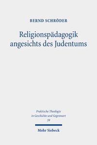 Produktbild: Schr&ouml;der, B: Religionsp&auml;dagogik angesichts des Judentums