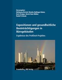 Produktbild: Expositionen und gesundheitliche Beeintr&auml;chtigungen in B&uuml;rogeb&auml;uden. Ergebnisse des ProKlimA-Projektes