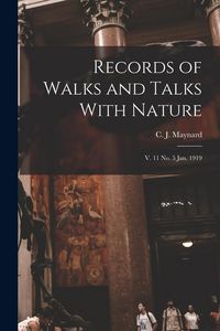 Produktbild: Records of Walks and Talks With Nature: V. 11 no. 5 Jan. 1919