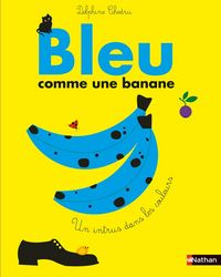 Produktbild: Bleu comme une banane : un intrus dans les couleurs
