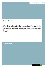 Produktbild: Werden Jobs, die durch soziale Netzwerke gefunden werden, besser bezahlt als andere Jobs?