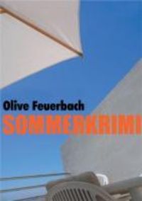 Bild vom Artikel Sommerkrimi vom Autor Olive Feuerbach