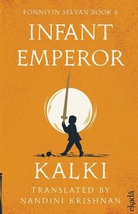 Produktbild: Infant Emperor (Ponniyin Selvan Book 6)