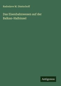 Produktbild: Das Eisenbahnwesen auf der Balkan-Halbinsel