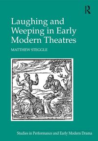 Produktbild: Laughing and Weeping in Early Modern Theatres