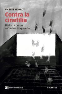 Produktbild: Contra la cinefilia : historia de un romance exagerado