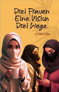 Produktbild: Drei Frauen - Eine Vision - Drei Wege