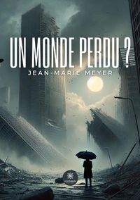 Produktbild: Un monde perdu ?