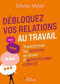 Produktbild: D&eacute;bloquez vos relations au travail