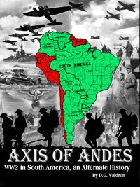 Axis of Andes (WW2 in South America, #1)