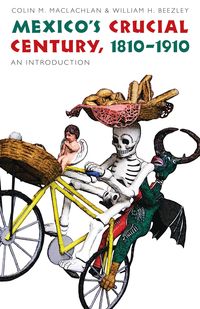 Produktbild: Mexico's Crucial Century, 1810-1910
