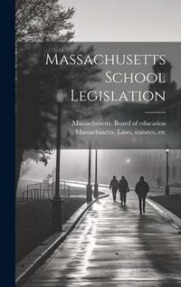 Produktbild: Massachusetts School Legislation