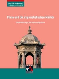 Produktbild: Buchners Kolleg. Themen Geschichte / China und die imperialistischen M&auml;chte