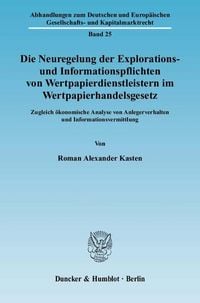Produktbild: Die Neuregelung der Explorations- und Informationspflichten von Wertpapierdienstleistern im Wertpapierhandelsgesetz.