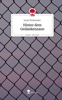 Produktbild: Hinter dem Gedankenzaun. Life is a Story - story.one
