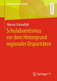 Produktbild: Schulabsentismus vor dem Hintergrund regionaler Disparit&auml;ten