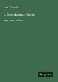Produktbild: L'&Eacute;cole des indiff&eacute;rents